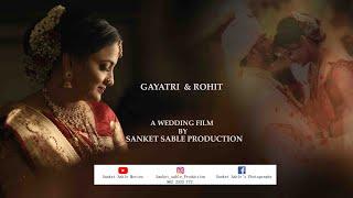 INDIAN WEDDING FILM | GAYATRI & ROHIT | SANKET SABLE PRODUCTION | 9623333772