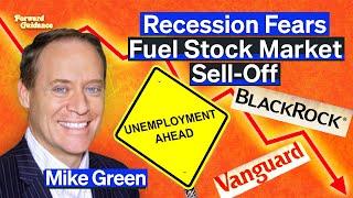 U.S. Economy "Almost Certainly" Already In Recession, Argues Veteran Portfolio Manager Mike Green