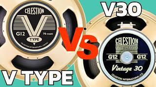 Celestion V30 vs V Type