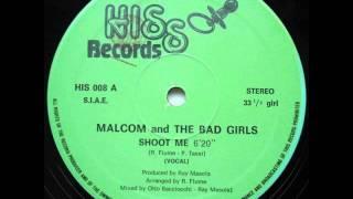 Malcom and The Bad Girls - Shoot Me  (Extended Version HQ Audio) 1983