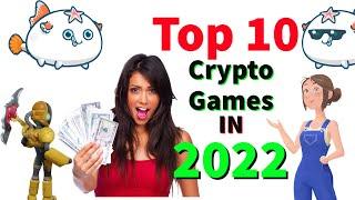 Top 10 Crypto Games You Can Play Right Now  2022 !!?