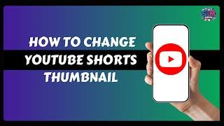 How To Change Youtube Shorts Thumbnail