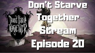 Don't Starve Together - Twitch Stream - Boss Fighting - Basing- AllFunNGamez: Episode 20