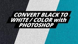 Convert Black to White or Any Other Color with Photoshop