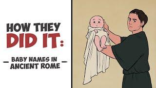 How They Did It - Baby Names in Ancient Rome (Tria Nomina)