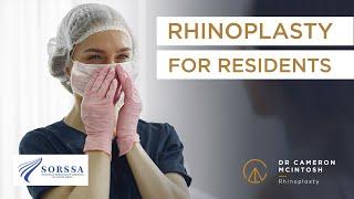 Rhinoplasty for Residents | SORSSA | Dr Cameron McIntosh