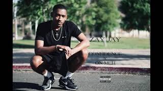 ZAY JAY - CONFIDENCE (Prod. Zay Jay) [Explicit]