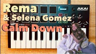 Rema with Selena Gomez - Calm Down | AKAI MPK Loop Cover