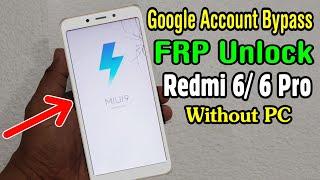 Xiaomi Redmi 6/ 6 Pro FRP Unlock or Google Account Bypass Easy Trick Without PC