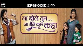 Na Bole Tum Na Maine Kuch Kaha-Season1-1st April 2012- ना बोले तुम ना मैने  कुछ कहा-Full Episode