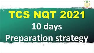 TCS NQT 2021 10 Days Preparation Strategy | How to prepare for TCS NQT in 10days.