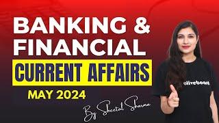 Banking & Financial Current Affairs MAY 2024 | Monthly Current Affairs Series By Sheetal Sharma