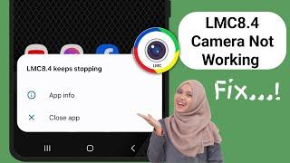 How To Fix Lmc8.4 Not Working Problem (2025) | LMC 8.4 Camera Install & Open Problem Solve |