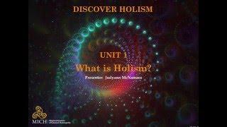 DH2015-12 - Unit 1 - What is Holism?