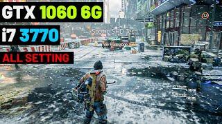 The Division 1 on a Budget GTX 1060 6GB - i7 3770 - 1080p Tested