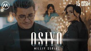 Osiyo (milliy serial) 15-qism | Осиё (миллий сериал) 15-қисм