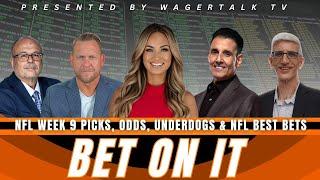 Bet On It - NFL Week 9 Predictions, Picks, Betting Odds, Player Props and Best Bets