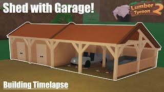 Building a Shed with Garage! | Timelapse | Lumber Tycoon 2