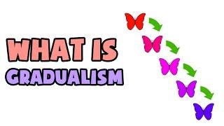 What is Gradualism | Explained in 2 min