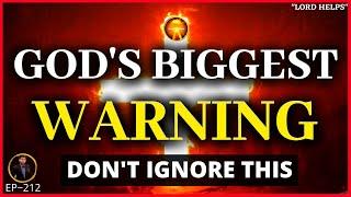 "YOU HAVE BEEN WARNED" - GOD | WATCH THIS VIDEO RIGHT NOW  | Biblical Warnings | Lord Helps Ep ~212