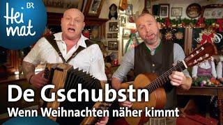 De Gschubstn: Wenn Weihnachten näher kimmt | Brettl-Spitzen | BR Heimat - die beste Volksmusik