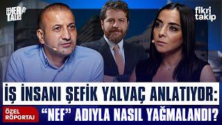 "OFİSİME SİLAH BIRAKTILAR" | Fikri Takip: Nef Mağdurları Vol 1 | Lûbe Ayar & Şefik Yalvaç