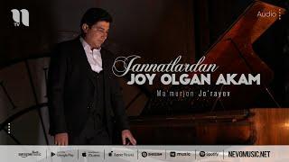 Ma'murjon Jo'rayev - Jannatlardan joy olgan akam (audio 2022)