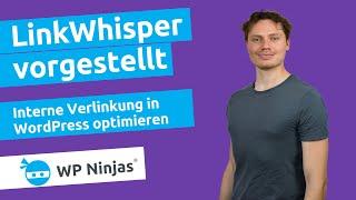 LinkWhisper Vorstellung - optimiere deine interne Verlinkung in WordPress für bessere Rankings!