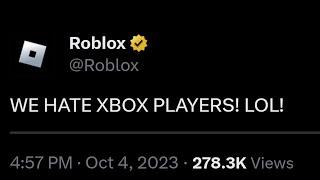 Roblox Hates Xbox Players...