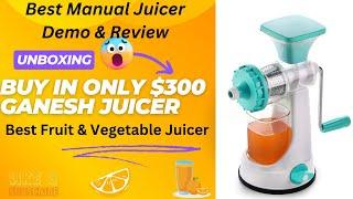 Best Manual Fruit and Vegetable Juicer | Ganesh Juicer | Unboxing, Demo & Review #juicer #video