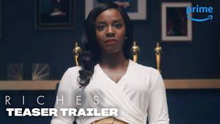 Riches – Official Teaser Trailer | Prime Video