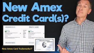 New American Express Credit Card(s) Coming?  New Trademark Applications Suggest Something's Brewing