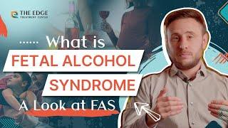 What is Fetal Alcohol Syndrome? A Look at FAS