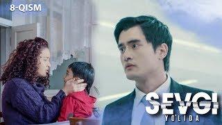 Sevgi yo'lida (o'zbek serial) | Севги йўлида (узбек сериал) 8-qism