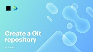 Create a Git Repository