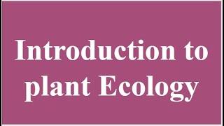 Introduction to Ecology, Paper _ III By Dr. farhat Banu