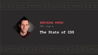 The State of CSS, Seryozha Popov [CSS-Minsk-JS 2019]