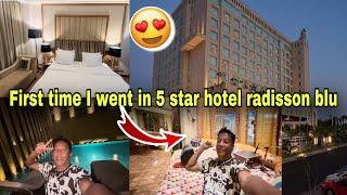 *IT WAS AMAZING *FIRST TIME I WENT IN 5 STAR ⭐️ HOTEL  RADISSON BLU / PEMA’S CHANNEL