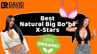 Best Natural Big B**bs X Star Top 10