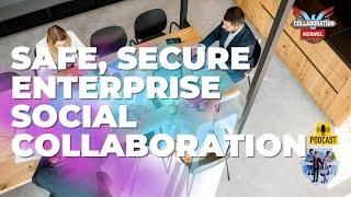 Why is Safe Social enterprise wide collaboration Important? // Collaboration Kernel Podcast 2