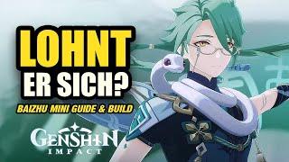 ER IST INTERESSANT…ABER | BAIZHU GUIDE & BUILD | Genshin Impact 3.6