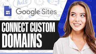 How To Connect A Custom Domain To Google Sites (Updated Way)