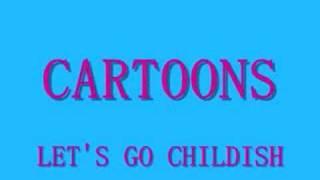 Cartoons - Let's Go Childish