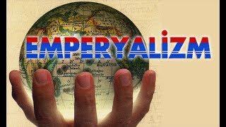 Emperyalizm Nedir ? | Toplumların Siyasi ve Ekonomik Kontrolü | Kapitalizm ile Bağı HD