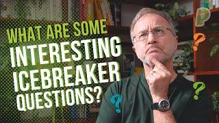 What Are Some Interesting ICEBREAKER QUESTIONS To Ask? | playmeo