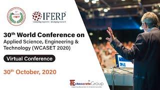 30th World Conference on Applied Science, Engineering & Technology | Virtual Conference 2020