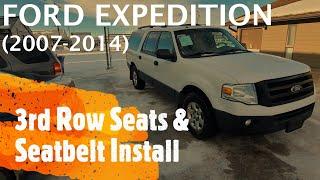 Ford Expedition - 3rd ROW SEATS & SEATBELTS INSTALL (2007-2014)