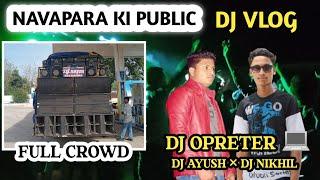 DJ VLOGS !! NAVAPARA SE RIGRIGA BARAT BOOKING !! DJ ARJUN BELGAHNA × DJ NIKHIL BELGANA