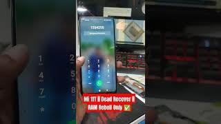 Mi 11 T 5G || Dead Recover || RAM Reboll Only  #shorts #tech #bonita #