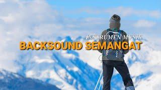 Backsound semangat / instrumen musik motivasi hidup tetap semangat